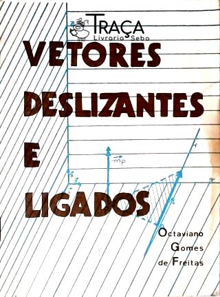 Vetores Deslizantes e Ligados