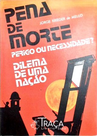 Pena de Morte - Perigo Ou Necessidade