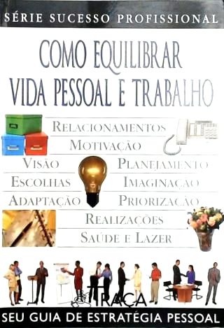 Como Equilibrar Vida Pessoal e Trabalho
