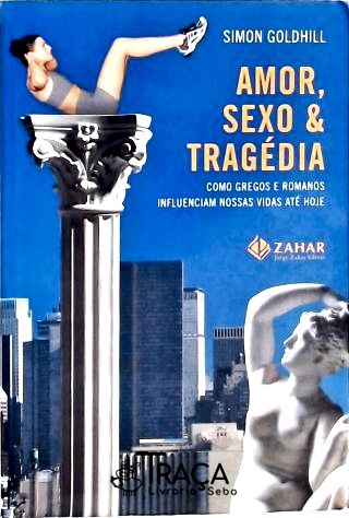 Amor, Sexo e Tragédia