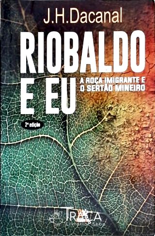 Riobaldo e Eu - a Roça Imigrante e o Sertão Mineiro