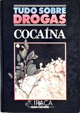 Tudo Sobre Drogas - Cocaína