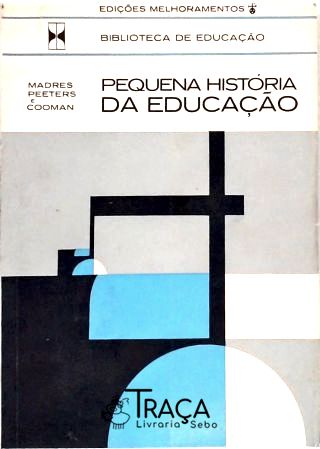 Pequena História da Educação