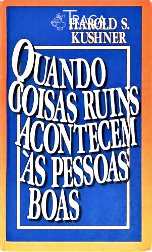 Quando Coisas Ruins Acontecem Às Pessoas Boas
