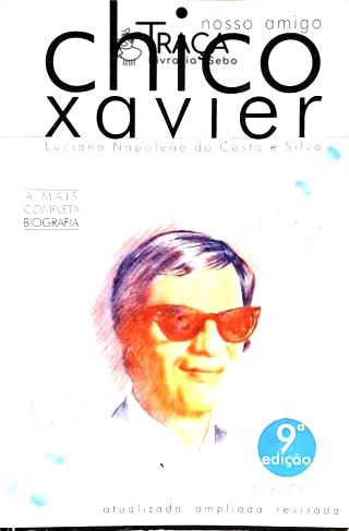 Nosso Amigo Chico Xavier