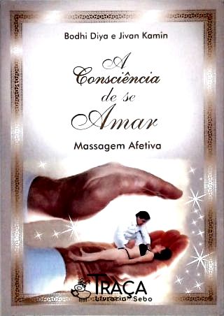 A Consciência de Se Amar - Massagem Afetiva