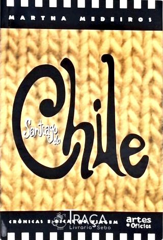 Santiago do Chile - Crônicas e Dicas de Viagem