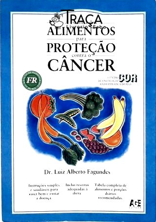 A Escolha dos Alimentos para Proteção Contra o Câncer
