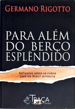 Para Além do Berço Esplêndido