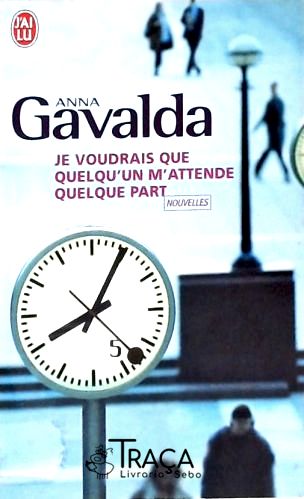 Je Voudrais Que Quelqu Un M Attende Quelque Part