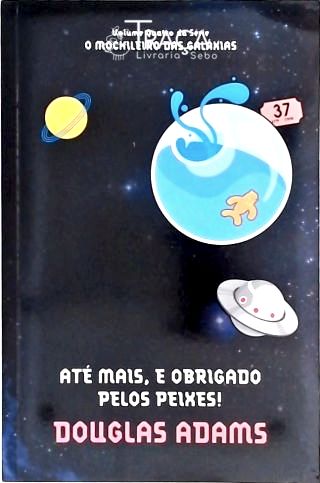 Até Mais, e Obrigado Pelos Peixes!