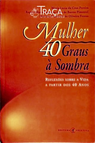 Mulher: 40 Graus À Sombra