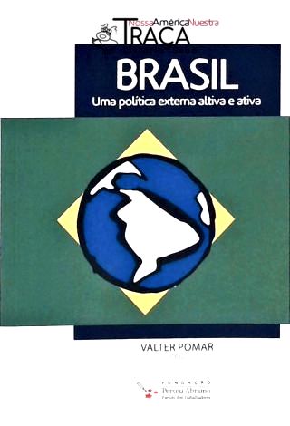Brasil - Uma Política Externa Altiva e Ativa