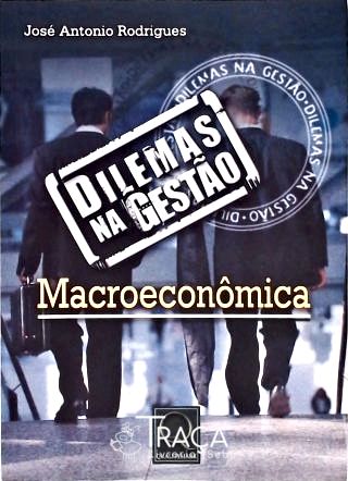 Dilemas Na Gestão Macroeconômica