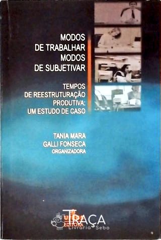 Modos de Trabalhar Modos de Subjetivar