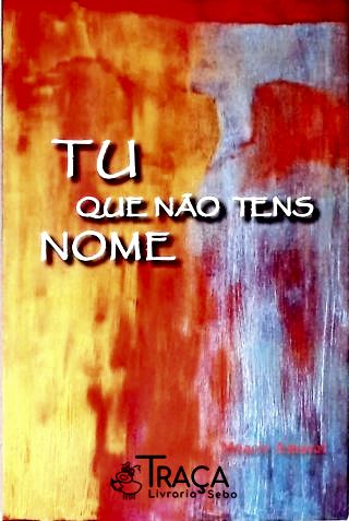 Tu Que Não Tens Nome