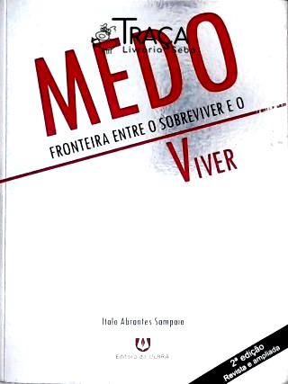 Medo: Fronteira Entre O Sobreviver E O Viver