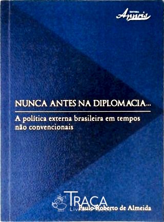 Nunca Antes Na Diplomacia
