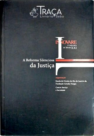 A Reforma Silenciosa da Justiça