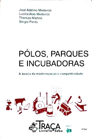 Pólos, Parques e Incubadoras