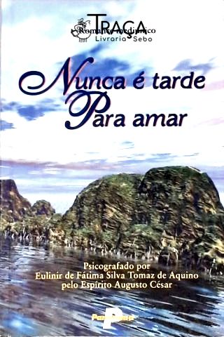 Nunca É Tarde para Amar