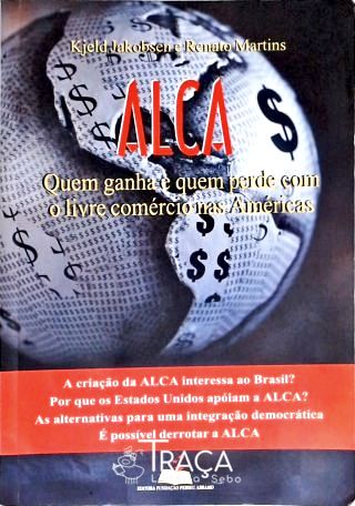 Economia. Comércio Exterior. Alca. Área de Livre Comércio das Américas. a Nova Ordem do Comércio Mun