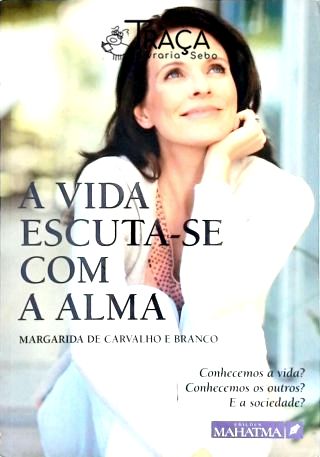 A Vida Escuta-se com a Alma