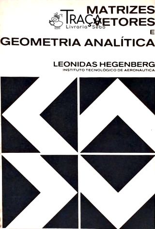 Matrizes, Vetores e Geometria Analítica