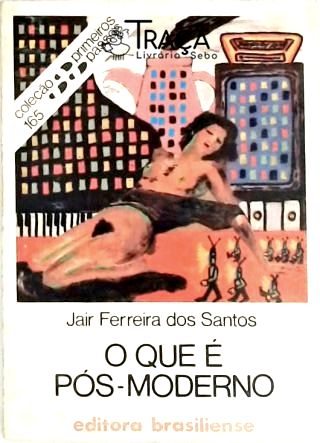 O Que É Pos-modernismo