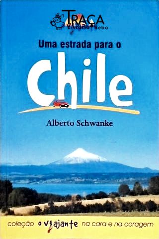 Viagem. Guia de Viagem. Experiências Pessoais. Descrição e Viagem. Relato de Viagens. Chile. América