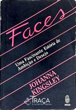 Faces - Uma Fascinante Estória de Ambição e Desejo