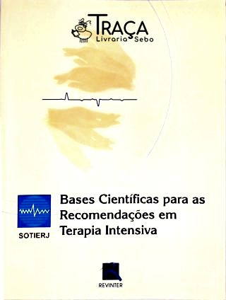 Bases Científicas para as Recomendações em Terapia Intensiva