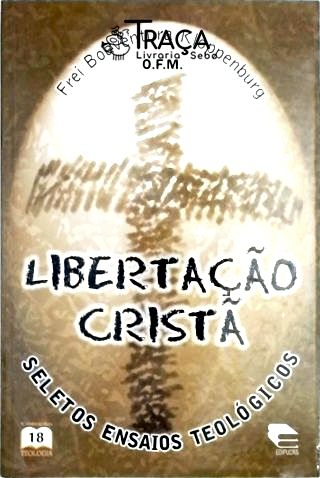 Teologia. Cristianismo. Ensaios. Desenvolvimento Pessoal e Espiritual . Religião. Teologia da Libert
