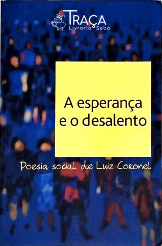 A Esperança e o Desalento