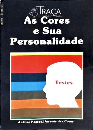 Generalidades: as Cores e a Personalidade. Compatibilidade de Personalidades Através das Cores. Sign
