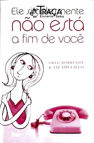 Ele Simplesmente Não Está A Fim De Você