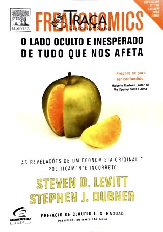 Freakonomics - o Lado Oculto e Inesperado de Tudo Que Nos Afeta