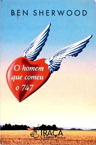 O Homem Que Comeu O 747