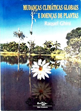 As Mudanças Climáticas Globais e Doenças de Plantas
