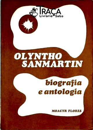 Antologia. Estudos Literários. Crítica e Interpretação. Olyntho Sanmartin.