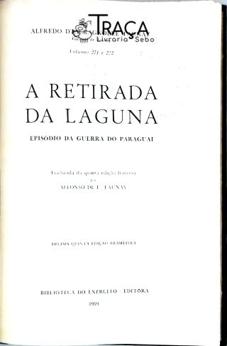 História Geral: Guerra do Paraguai. Brasil. a Retirada de Laguna. Alfredo Descragnolle Taunay.
