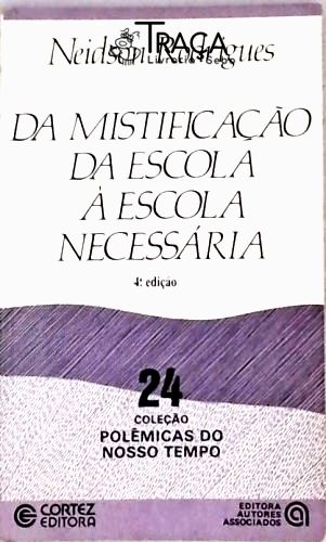 Da Mistificação Da Escola Á Escola Necessária