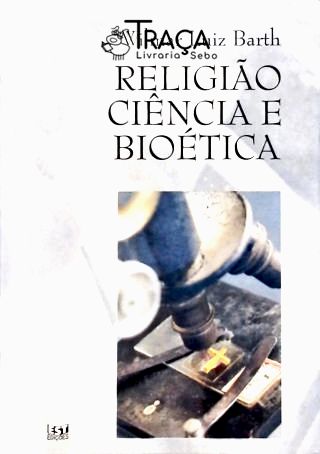 Religião, Ciência e Bioética