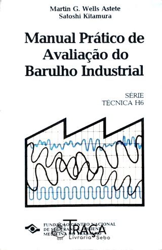 Manual Prático de Avaliação do Barulho Industrial