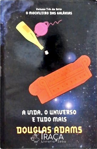 A Vida, o Universo e Tudo Mais