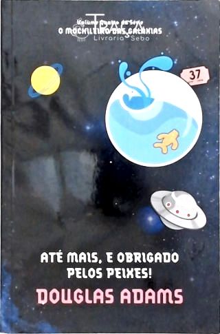 Até Mais, e Obrigado Pelos Peixes!