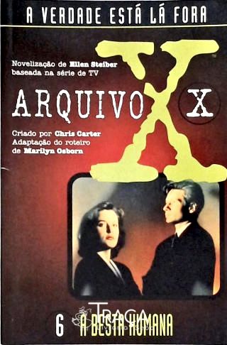 Arquivo X - a Besta Humana - Vol. 6