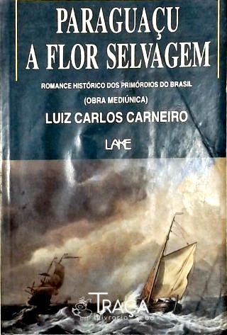 Paraguaçu a Flor Selvagem