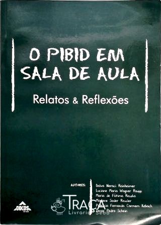 O Pibid em Sala de Aula