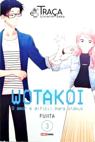Wotakoi - o Amor É Dificíl para Otakus - Vol. 3